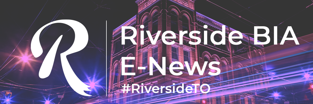 Leslieville/Riverside News: #Riverside TO BIA Weekly Update